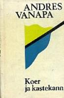 Koer ja kastekann: [ luuletused]