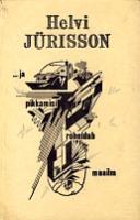 ... ja pikkamisi roheldub maailm: luuletusi 1982-1987
