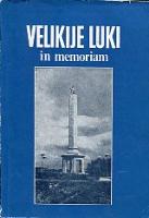 Velikije Luki in memoriam: 8. Eesti Laskurkorpuse inimkaotused Velikije Luki lahingus 1942-1943
