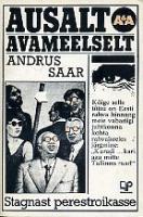 Ausalt ja avameelselt: Stagnast perestroikasse. Avalikust arvamusest aastail 1984-1989. Poliitilistest kirgedest Eestimaal