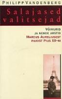 Salajased valitsejad: võimurid ja nende arstid : Marcus Aureliusest paavst Pius XII-ni