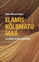 Elamiskõlbmatu maa. Elu pärast kliima soojenemist