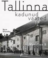 Tallinna kadunud vaated. Vanalinn II