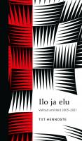 Ilo ja elu: Valitud artikleid 2005–2021