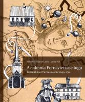 Academia Pernaviensise lugu: Tartu ülikool Pärnus aastail 1699-1710