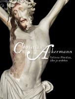 Christian Ackermann: Tallinna Pheidias, ülbe ja andekas