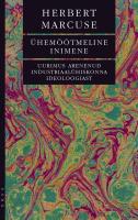 Ühemõõtmeline inimene. Uurimus arenenud industriaalühiskonna ideoloogiast  Herbert Marcuse