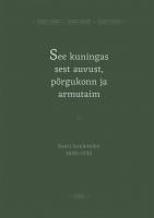 See kuningas sest auvust, põrgukonn ja armutaim: Eesti keelemõte 1632–1732