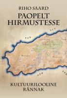 Paopelt Hirmustesse: Kultuurilooline rännak