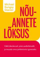 Nõuannete lõksus. Väldi üleolevust, püsi uudishimulik ja muuda oma juhtimisviis igaveseks
