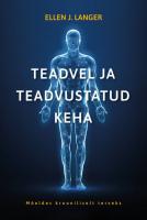 Teadvel ja teadvustatud keha: Mõeldes krooniliselt terveks