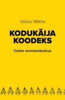 Kodukäija koodeks - Codex somnambulicus