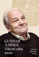 Gunnar Aarma. Täiesti vaba mees. Mõtteid. Mälestusi. Kirju
