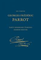 Georges Frédéric Parrot: Tartu Keiserliku Ülikooli esimene rektor