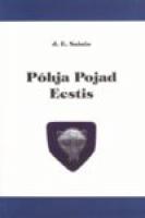 'Põhja Pojad' Eestis: mälestusi soomlaste osalemisest Eesti Vabadussõjas