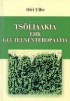 Tsöliaakia, ehk, Gluteenenteropaatia