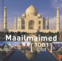 Maailmaimed: [ 1001 fotot]