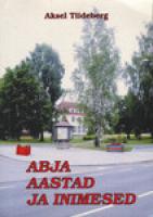 Abja aastad ja inimesed: Abja vald. Ajalugu, mälestused, tänapäev