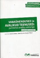 Vabaühendused ja avalikud teenused: partnerlus avaliku sektoriga : ülevaade ja juhised
