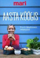 Aasta köögis: Tuuli Mathiseni retseptid