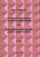 Kaheharuline inimaru ja mõtte hargnemine, ehk, Binaarseid opositsioone ja muid dihhotoomiaid.