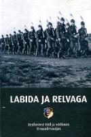 Labida ja relvaga: eestlastest tööl ja võitluses II maailmasõjas