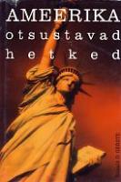 Ameerika otsustavad hetked: 4. juuli 1776 - 11. september 2001