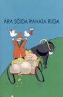 ?„ra s?µida rahata Riiga ehk Sent pole raha, aga santiim on raha ehk Kimbuke l?¤ti vanas?µnu