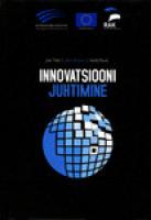 Innovatsiooni juhtimine: tehnoloogiliste, organisatsiooniliste ja turu muudatuste integreerimine
