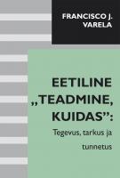Eetiline 'teadmine, kuidas': tegevus, tarkus ja tunnetus