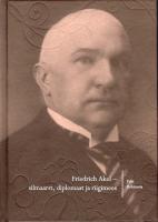 Friedrich Akel: Terava silmaga diplomaat ja riigimees