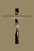 Katoliiklik palveraamat. Teejuht katoliiklikku kultuuri