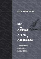 KUI SÕNA ON SU SAATUS. VALITUD ESSEID, PIHTIMUSI, LAUSUNGEID
