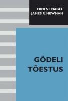 Gödeli tõestus: koos Kurt Gödeli loenguga matemaatika alustest ja Tanel Tammeti järelsõnaga