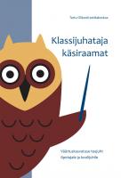 Klassijuhataja käsiraamat: Väärtuskasvatuse teejuht õpetajale ja koolijuhile