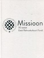 Missioon: 30 aastat Eesti Rahvuskultuuri Fondi