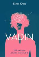 Vadin: Hääl meie peas ja kuidas seda kasutada