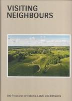 Visiting neighbours: 100 treasures of Estonia, Latvia and Lithuania