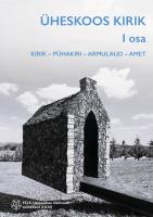 ÜHESKOOS KIRIK I osa.Kirik – Pühakiri – armulaud – amet