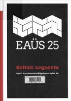 EAÜS 25: seltsis segasem : Eesti Arstiteadusüliõpilaste Selts 25