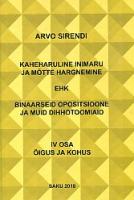 Kaheharuline inimaru ja mõtte hargnemine, ehk, Binaarseid opositsioone ja muid dihhotoomiaid.