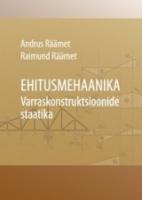 Ehitusmehaanika: varraskonstruktsioonide staatika : õpik kõrgkoolidele