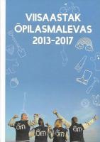 Viisaastak Õpilasmalevas 2013-2017