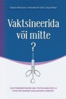 Vaktsineerida või mitte?: Elektronmikroskoobi abil tehtud analüüsid ja fotod vaktsiinides sisalduvatest ainetest