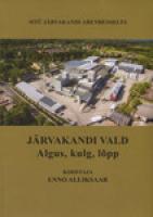 Järvakandi vald: algus, kulg, lõpp