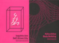 Isejuhtiv linn. Tallinna arhitektuuribiennaal 2015 [ 9. september - 18. oktoober]. Self-driven city. Tallinn Architecture Biennale 2015. Keha ehitus. TAB kuraatorinäitus 2015. Body building. TAB main exhibition 2015