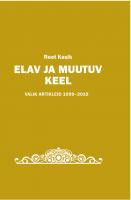 Elav ja muutuv keel: Valik artikleid 1999–2019