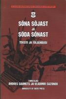 S?µna s?µjast ja s?µda s?µnast. Tekste ja t?µlgendusi / War of words, words of war. Texts and interpretations