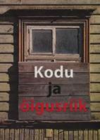 Kodu ja õigusriik: [ ettekannete ja artiklite kogumik]