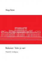 Bukarest. Tolm ja veri